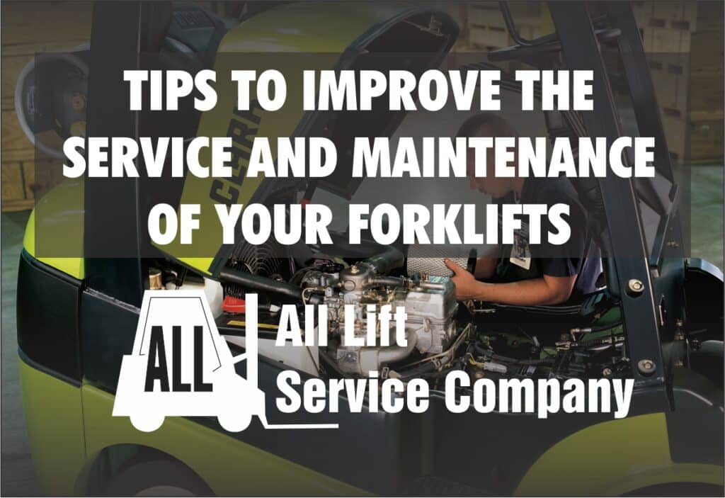 Tips to improve forklift service and maintenance on your forklift fleet